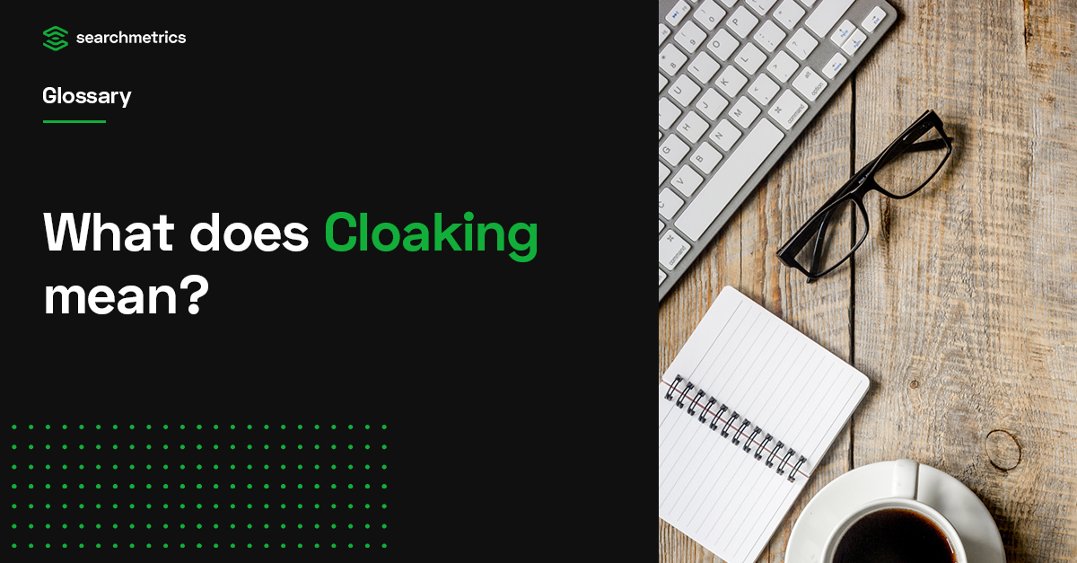 cloaking-definition-seo-glossary-searchmetrics