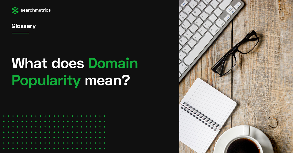 domain-popularity-definition-seo-glossary-searchmetrics