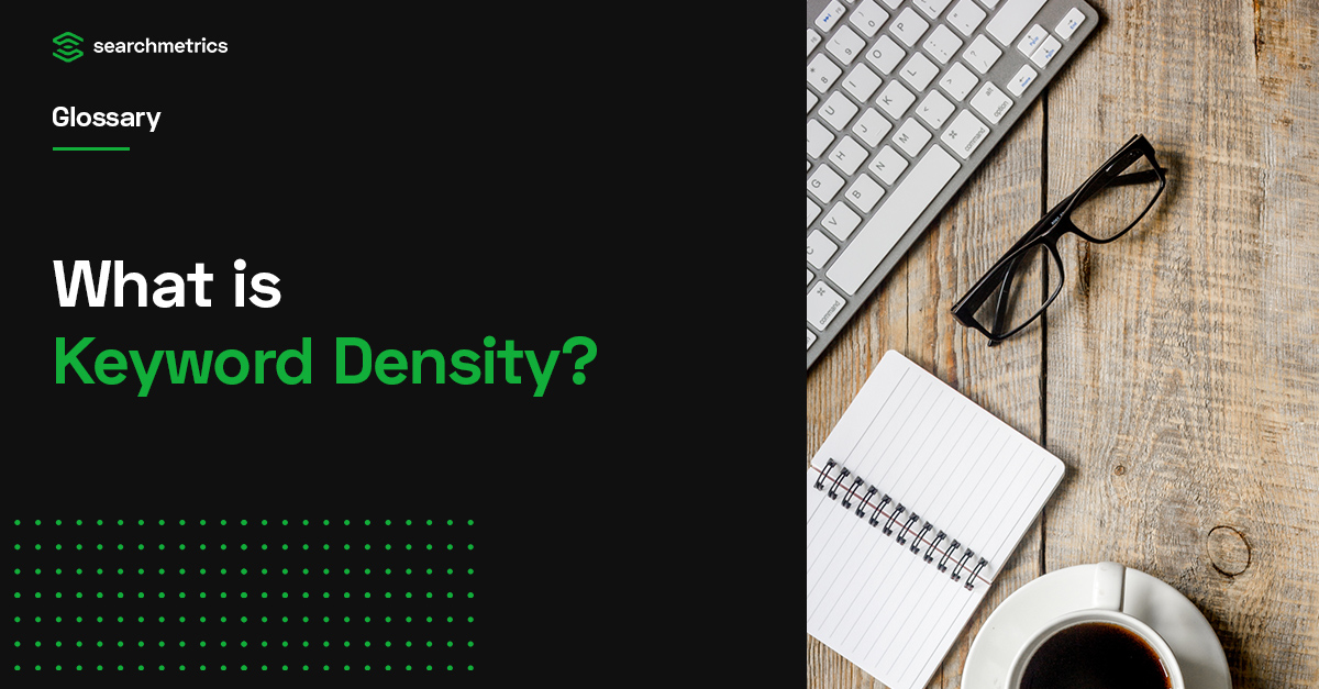 Keyword Density Definition Seo Glossary Searchmetrics